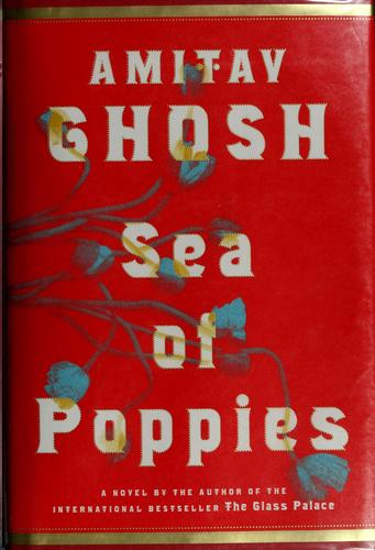 Cover of Sea of Poppies, the first volume of Amitav Ghosh's Ibis Trilogy