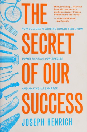 Cover of Joseph Henrich's The Secret of Our Success, a nonfiction hardcover on cultural evolution
